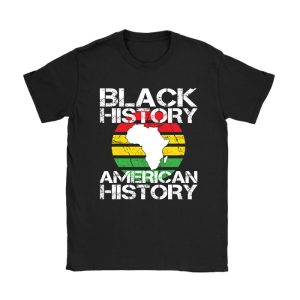 Black History Is American History Patriotic African American T-Shirt TS1201