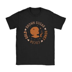 Brown Sugar Honey Black History Month BLM Melanin Afro Queen T-Shirt TS1002