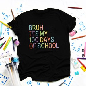 Bruh Its My 100 Days Of School 100th Day Of School Boys T-Shirt TS1126