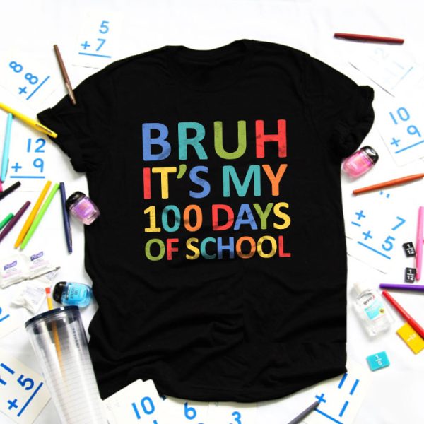 Bruh Its My 100 Days Of School 100th Day Of School Boys T-Shirt TS1129