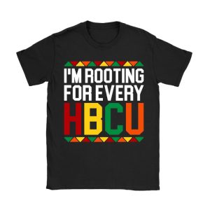HBCU Black History Month I'm Rooting For Every HBCU T-Shirt TS1248