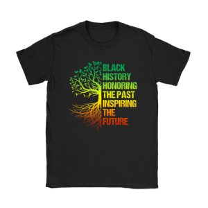 Honoring Past Inspiring Future Men Women Black History Month T-Shirt TS1090