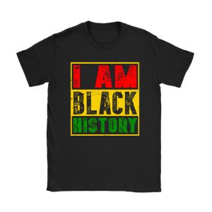 I Am Black History Month African American Pride Celebration T-Shirt TS1031