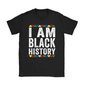 I Am Black History Month African American Pride Celebration T-Shirt TS1033