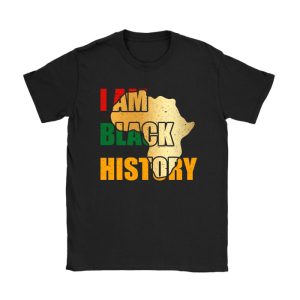 I Am Black History Month African American Pride Celebration T-Shirt TS1035