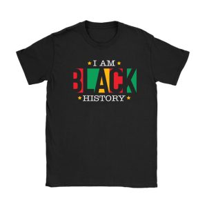 I Am Black History Month African American Pride Celebration T-Shirt TS1037