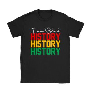I Am Black History Month African American Pride Celebration T-Shirt TS1232