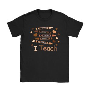 I Teach Black History Month Melanin Afro African Teacher T-Shirt TS1040
