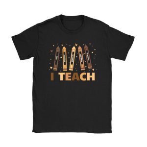 I Teach Black History Month Melanin Afro African Teacher T-Shirt TS1044