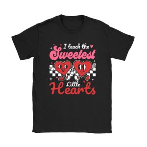 I Teach The Sweetest Little Hearts Valentines Day Teachers T-Shirt TS1136