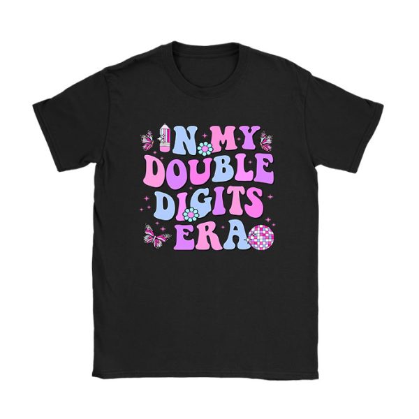 In My Double Digits Era Retro 10 Year Old 10th Birthday Girl T-Shirt TS1161