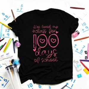 I've Loved My Class For 100 Days School Womens Teacher T-Shirt TS1123