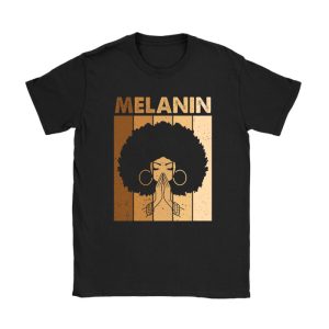 Melanin Afro Natural Hair Queen Cute Black Girl Magic Gift T-Shirt TS1009