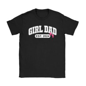 Men Girl Dad Est 2024 Newborn Daddy Father baby girl T-Shirt TS1254