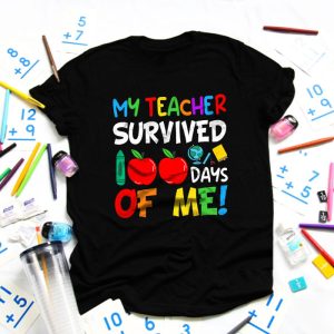 My Teacher Survived 100 Days of Me Happy 100th Day Of School T-Shirt TS1194