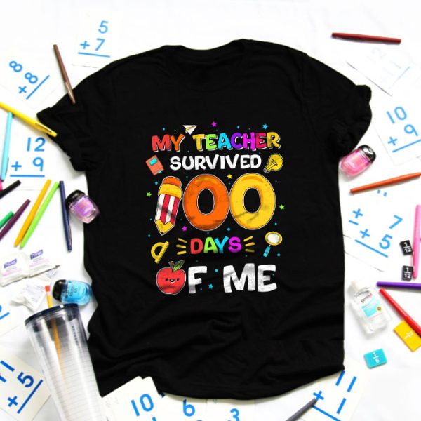 My Teacher Survived 100 Days of Me Happy 100th Day Of School T-Shirt TS1195