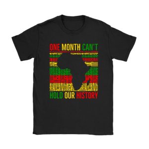 One Month Cant Hold Our History Pan African Black History T-Shirt TS1056