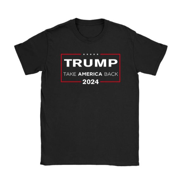Trump 2024 flag take America back men women - Trump 2024 T-Shirt TS1303