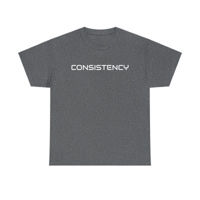 Consistency Shirt - Motivation Inspiration Entrepreneur Success Mindset Tee