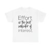 Effort Is Key Unisex T-Shirt - Motivation Dedication Commitment Relationship Goal Quote