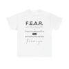 F.e.a.r. Two Meanings Unisex T-Shirt - Motivational Inspirational Quote Courage Mindset