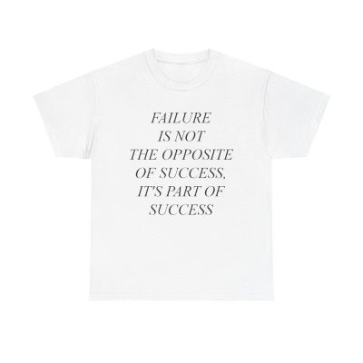 Failure Part Of Success Unisex T-Shirt - Motivation Quote Entrepreneur Mindset Growth