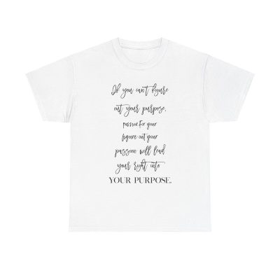 Find Your Passion Unisex T-Shirt - Purpose Motivation Inspirational Quote Dream Career
