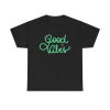 Good Vibes Unisex T-Shirt - Positive Energy Happy Inspirational Motivational Quote Art