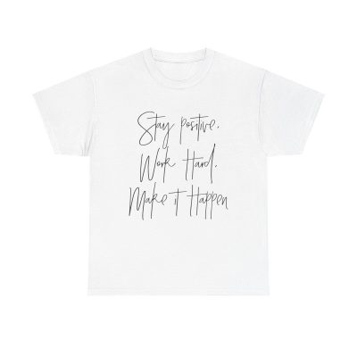 Make It Happen Unisex T-Shirt - Motivational Quote Inspirational Hustle Goals Success