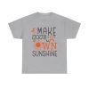 Own Sunshine Unisex T-Shirt - Happy Positive Vibes Motivation Inspirational Quote Gift