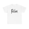 Relax Unisex T-Shirt - Chill Vibes Yoga Meditation Mindfulness Self-care Cool Minimal