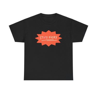 Stay Fiery Unisex T-Shirt - Motivational Graphic Shirt Colorful Statement Trendy