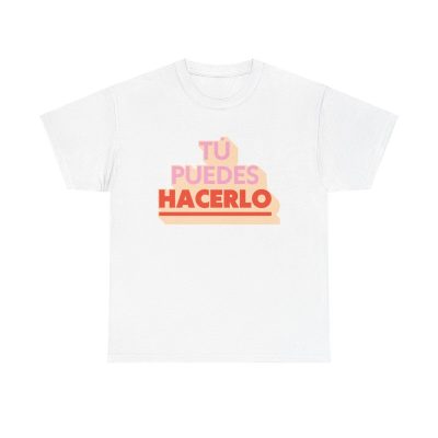 Tu Puedes Hacerlo Motivational Unisex T-Shirt - Positive Vibes Self-belief Uplifting