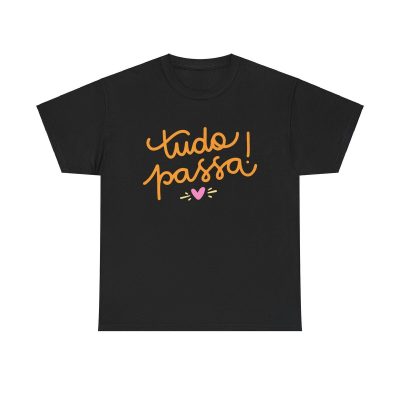 Tudo Passa Unisex T-Shirt - Portuguese Brazilian Quote Inspiration Motivation Positive