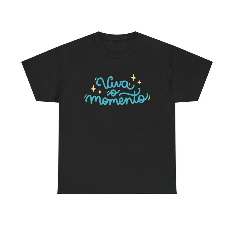 Viva O Momento Unisex T-Shirt - Portuguese Brazilian Quote Motivation Positive Mindful