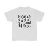 Yoga And Wine Unisex T-Shirt - Funny Zen Meditation Fitness Relaxation Wine Lover Quote