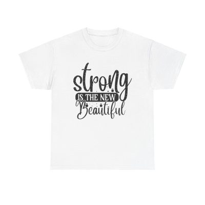 Strong New Beautiful Unisex T-Shirt - Fitness Workout Gym Female Empowerment Girl Power